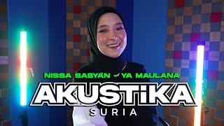 Download lagu NISSA SABYAN - YA MAULANA (LIVE) #AkustikaSuria mp3