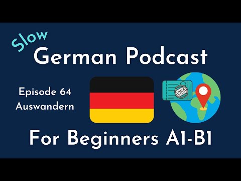 Slow German Podcast for Beginners / Episode 64 Auswandern (A1-B1)