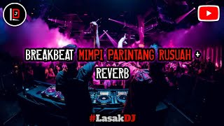 Download lagu BREAKBEAT MIMPI PARINTANG RUSUAH (LAGU MINANG)   REVERB mp3