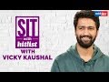 Vicky Kaushal On His Debut National Award Nepotism And Karan Johar S Party Sit With Hitlist