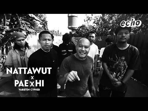 NATTAWUT X PAE X HI - VARIETEN CYPHER [From วาไรเต้น EP1] | echo