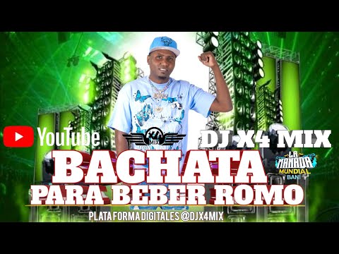 BACHATA MIX 🥃 PARA BEBER ROMO🥃 @DJX4MIX 🥃