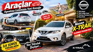 🚨 ESKİŞEHİR’DEN GAZİANTEP’E! 😲 İkinci El Nissan X-Trail’imi Çekiciyle Teslim Ald