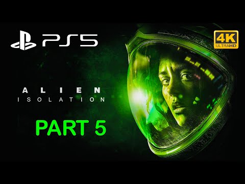 ALIEN ISOLATION (PS5) Gameplay Walkthrough Part 5 FULL GAME [4K ULTRAHD] No Commentary