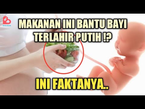 MAKANAN IBU HAMIL AGAR KULIT BAYI PUTIH!? INI PENJELASANNYA..