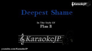 Deepest Shame (Karaoke) - Plan B