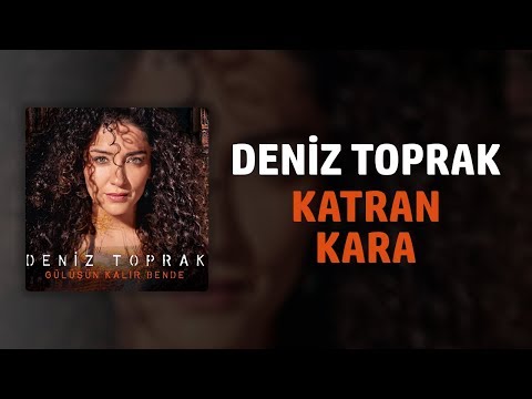 Deniz Toprak - Katran Kara