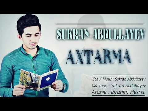 Sukran Abdullayev - AXTARMA (Daha meni axtarib arama)   (Official Music)