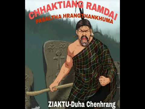 Chhaktiang Ramdai Pasaltha Hrangthankhuma Bung 16-na||Duha Chenhrang|| Pasaltha thawnthu ngaihnawm