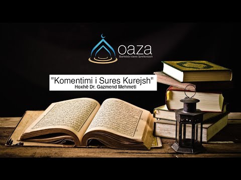 Komentimi i Sures Kurejsh - Hoxhë Dr. Gazmend Mehmeti