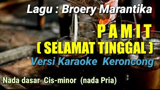 Download lagu PAMIT (SELAMAT TINGGAL) BROERY MARANTIKA VERSI KARAOKE KERONCONG mp3