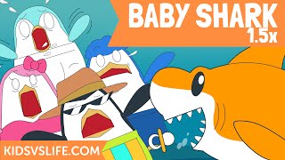Baby Shark | 1.5x FASTER | Animal Songs | Kids vs Life Songs for Children