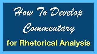 How to Improve Your Rhetorical Analysis Commentary | AP Lang Q2 | Coach Hall Writes