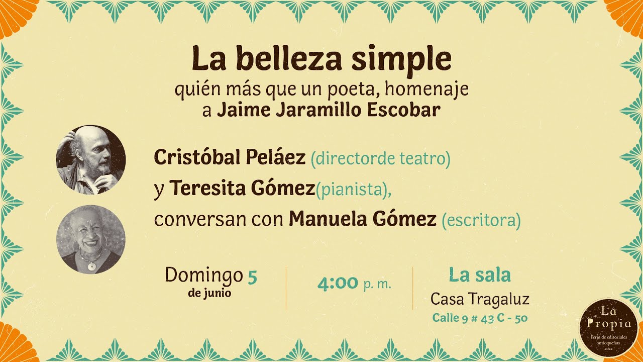 [La Propia 2022] La belleza simple: quién más que un poeta, homenaje a Jaime Jaramillo Escobar