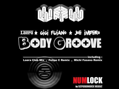 LAERA , GIGI FUIANO , JOE IMPERO - BODY GROOVE (Felipe C Remix)
