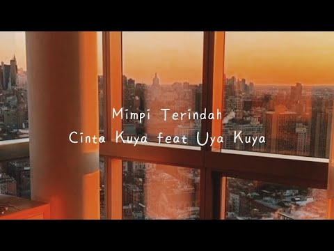 Lirik lagu Cinta Kuya feat Uya Kuya (Mimpi Terindah)