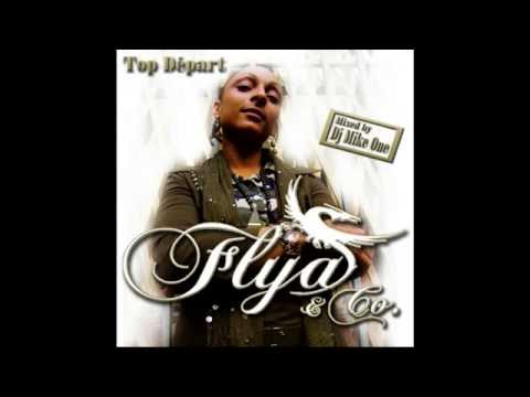 FLYA - On Actionne feat. Sista Rosta - Top départ Mixed by Dj Mike One