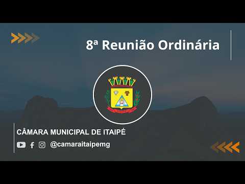 8ª/2026 Reunião Ordinária -  Câmara Municipal de Itaipé - MG
