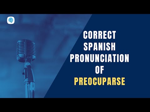 How to pronounce 'Reflexive verbs' (Preocuparse) in Spanish? | Spanish Pronunciation