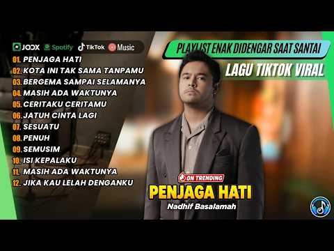 Nadhif Basalamah Full Album Terbaru | PENJAGA HATI - KOTA INI TAK SAMA TANPAMU | LAGU POP TERPOPULER
