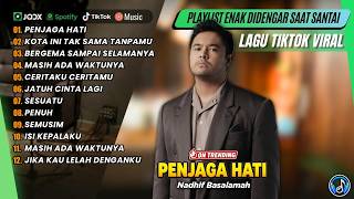 Download lagu Nadhif Basalamah Full Album Terbaru | PENJAGA HATI - KOTA INI TAK SAMA TANPAMU | LAGU POP TERPOPULER mp3 Download lagu Nadhif Basalamah Full Album Terbaru | PENJAGA HATI - KOTA INI TAK SAMA TANPAMU | LAGU POP TERPOPULER mp3