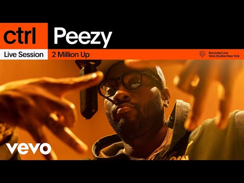 Peezy - 2 Million Up (Live Session) | Vevo ctrl