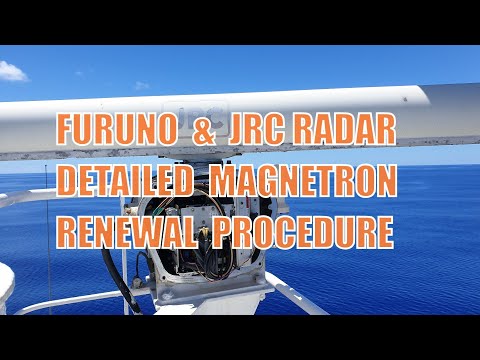 FURUNO & JRC RADAR MAGNETRON DETAILED REPLACEMENT PROCEDURE | X & S BAND | METO