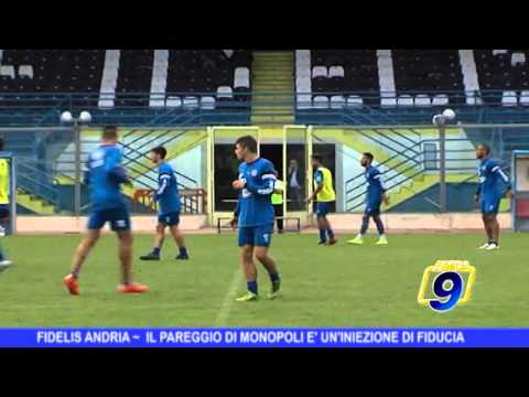 FIDELIS ANDRIA | Il pareggiio di Monopoli è un'iniezione di fiducia