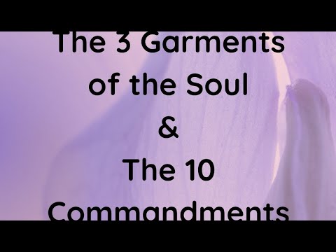 The 10 commandments and the 3 garments of the soul. Parshat Yitro.