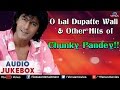 Chunky Pandey O Lal Dupatte Wali Other Hits Audio Jukebox