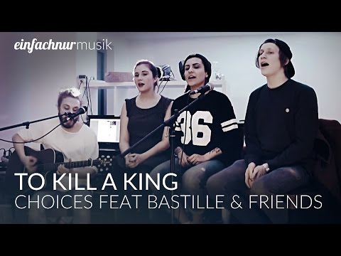 To Kill A King feat. Bastille & Friends - 'Choices' (einfachnurmusik Cover)