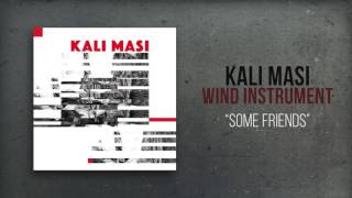 Kali Masi - &quot;Some Friends&quot;
