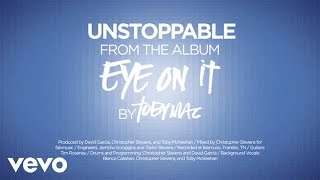 TobyMac - Unstoppable [Lyrics]