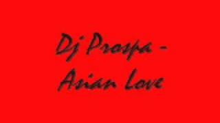 Dj Prospa - Asian Love (L)