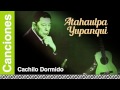 Atahualpa Yupanqui - Cachilo Dormido