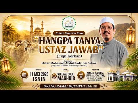 (🔴LIVE) 11-05-2026 Ustaz Abdul Kadir Sahak - Fiqh Qurban