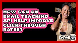 Download the video "How Can An Email Tracking API Help Improve Click-Through Rates? - TheEmailToolbox.com"