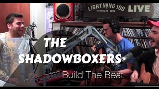 The Shadowboxers - Build the Beat - Live at Lightning 100, powered by ONErpm.com
