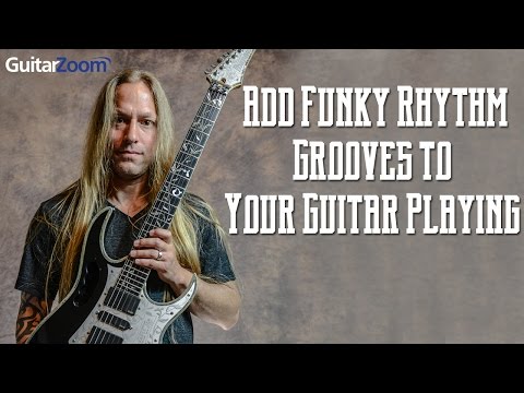Add These Funky Rhythm Grooves to Your Guitar Playing | GuitarZoom.com | Steve Stine