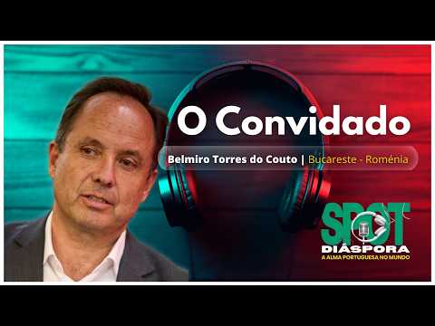 Episódio 22 | Roménia | Belmiro Torres do Couto