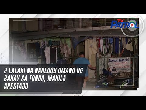2 lalaki na nanloob umano ng bahay sa Tondo, Manila arestado TV Patrol