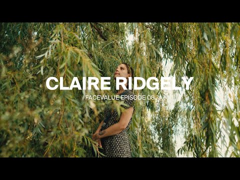FACEVALUE - EP08 - CLAIRE RIDGELY