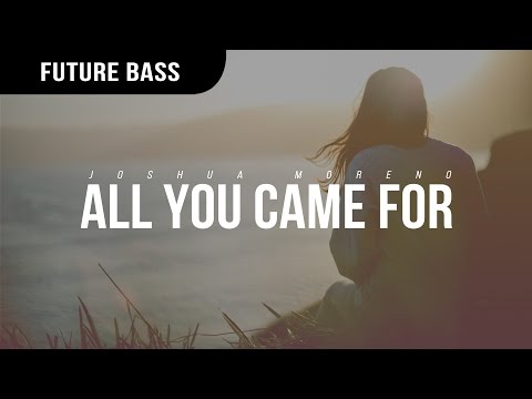 Joshua Moreno - All You Came For