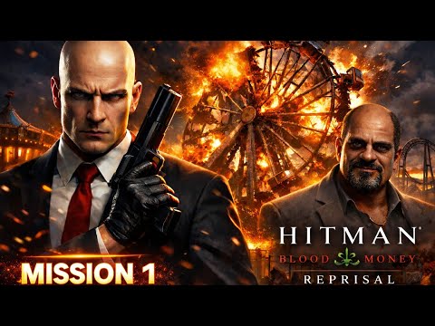 HITMAN : BLOOD MONEY REPRISAL - MISSION #1 - DEATH OF A SHOWMAN