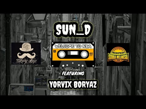SUN_D - WELCOME TO NBA FT YORVIX BORYAZ ( Audio )