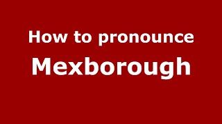 How to pronounce Mexborough
