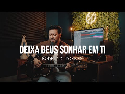 Deixa Deus Sonhar em Ti | Rodrigo Torres (Frei Gilson)