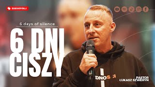 6 dni ciszy▫️6 days of silence | Pastor Łukasz Szweryn