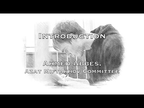 Azat Miftakhov Day - Introduction by Ahmed Abbes