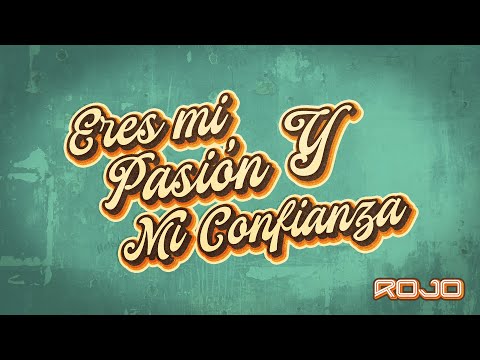 Eres Mi Pasión Y Mi Confianza - Rojo